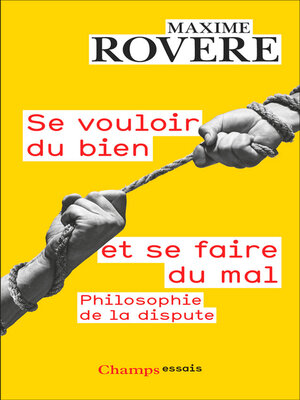 cover image of Se vouloir du bien et se faire du mal. Philosophie de la dispute